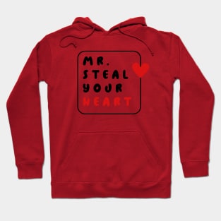 Mr. Steal Your Heart: Because love at first sight is real Hoodie